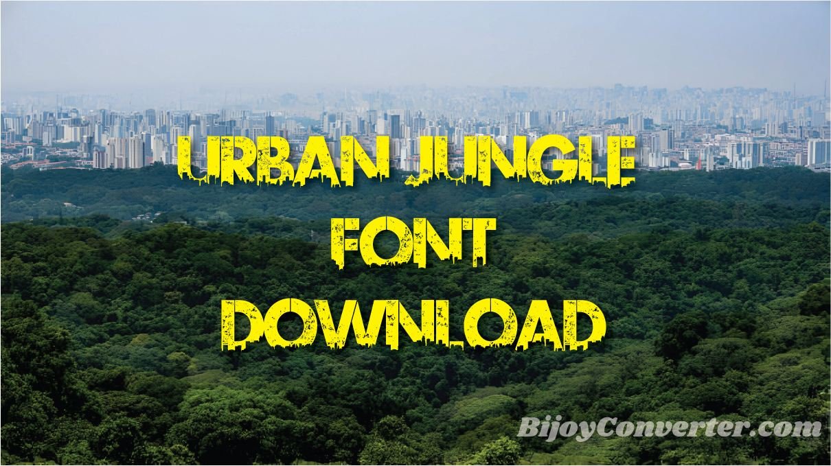 Urban Jungle Font Download – Background Photo Editing Bangla